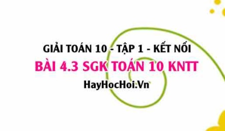 Bài 4.3 SGK Toán 10 tập 1 Kết nối tri thức